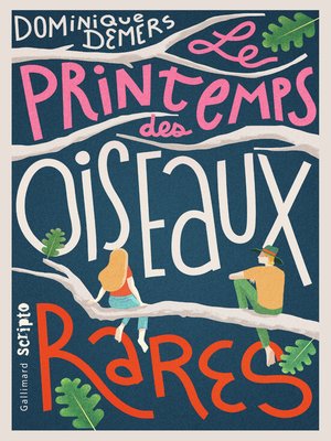 cover image of Le Printemps des oiseaux rares